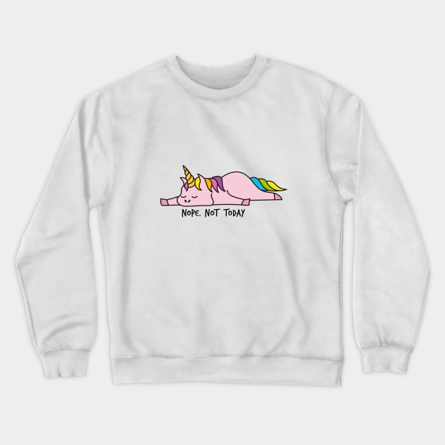 Nope. Not today, cute unicorn Crewneck Sweatshirt by beakraus